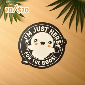 Halloween Ghost Sticker – “I’m Just Here for the Boos!” – Matte